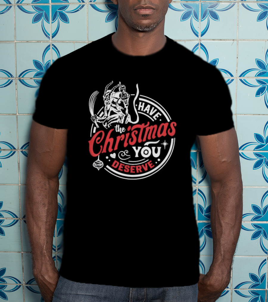 Have The Christmas You Deserve Krampus Xmas T-Shirt