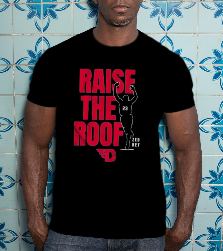 Dayton Basketball Raise The Roof Zed Key 23 T-Shirt