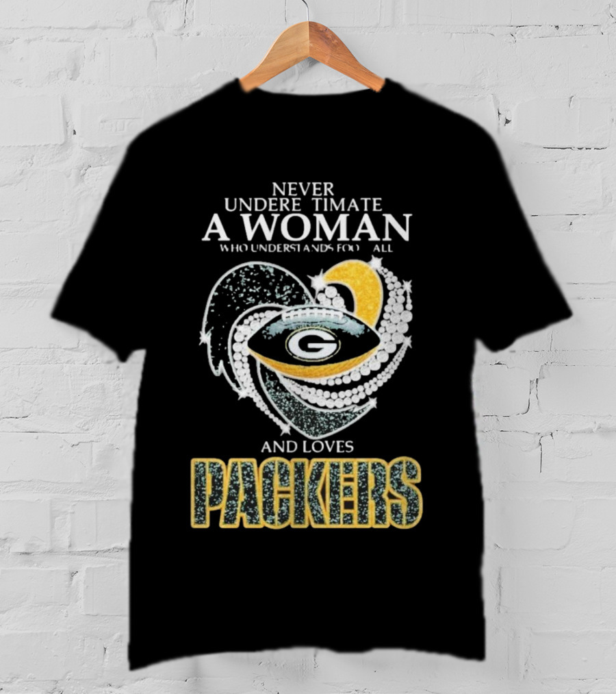 Never Underestimate A Woman Who Understands Football And Loves Packers T-Shirt