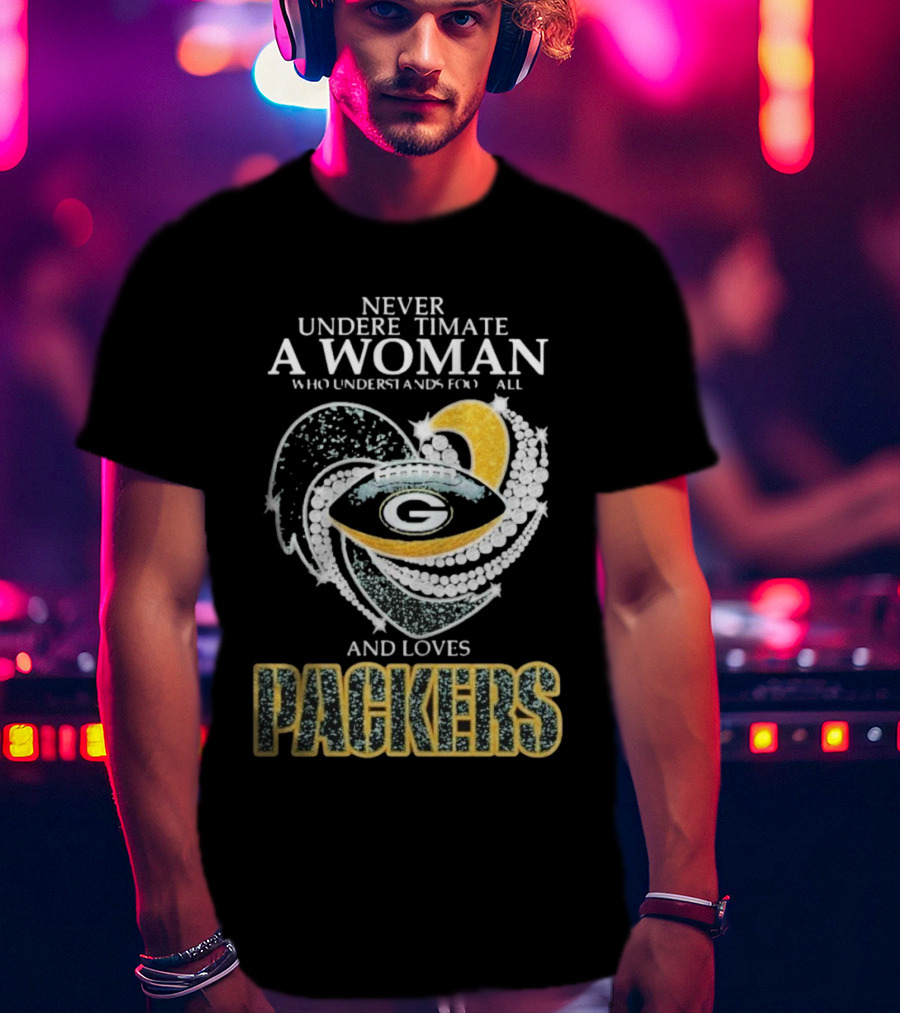 Never Underestimate A Woman Who Understands Football And Loves Packers T-Shirt
