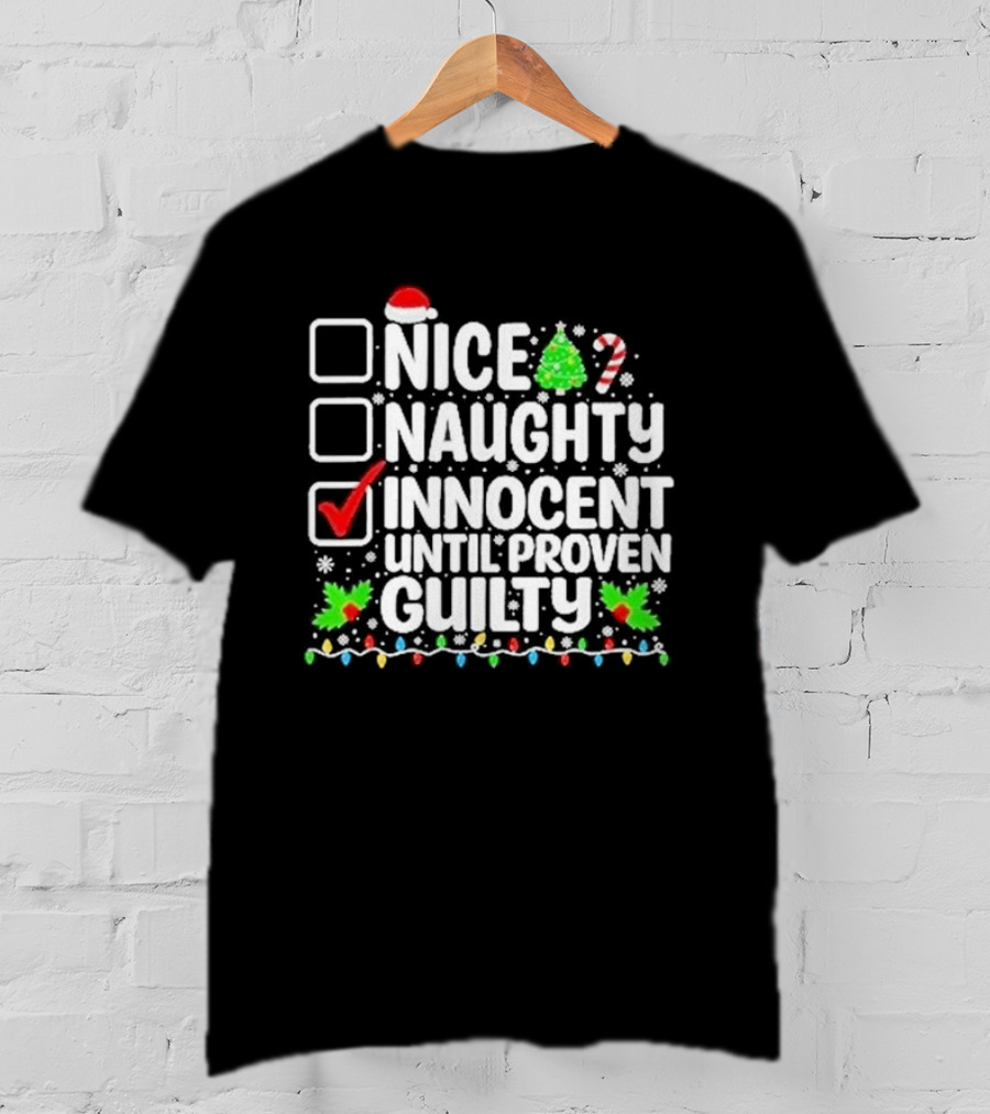 Nice Naughty Innocent Until Proven Guilty Christmas Lights Santa Hat Tree Candy Cane T-Shirt