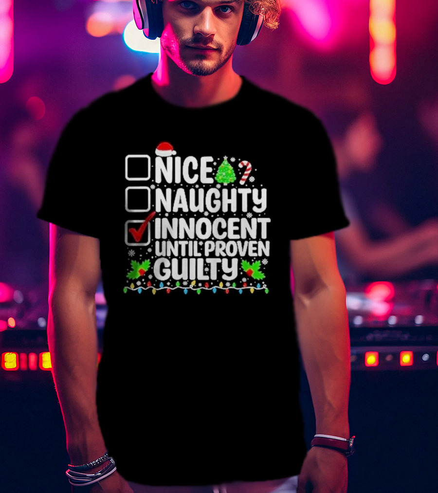 Nice Naughty Innocent Until Proven Guilty Christmas Lights Santa Hat Tree Candy Cane T-Shirt