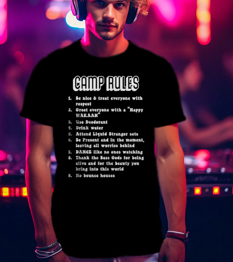 WMF Camp Rules Be Nice Respect Liquid Stranger Happy Wakaan Dance Bass Gods T-Shirt