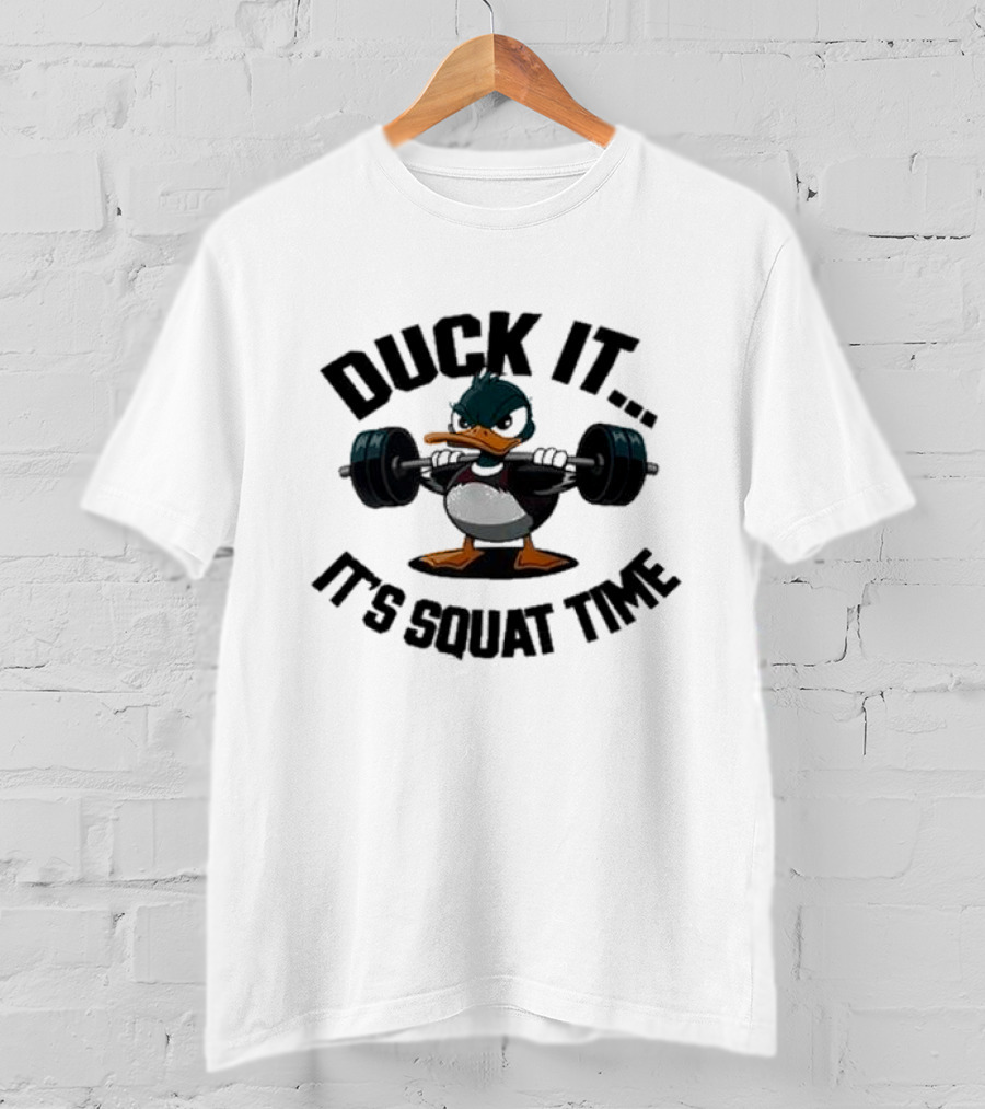 Duck It It's Squat Time Abby Berner Weightlifting Duck T-Shirt