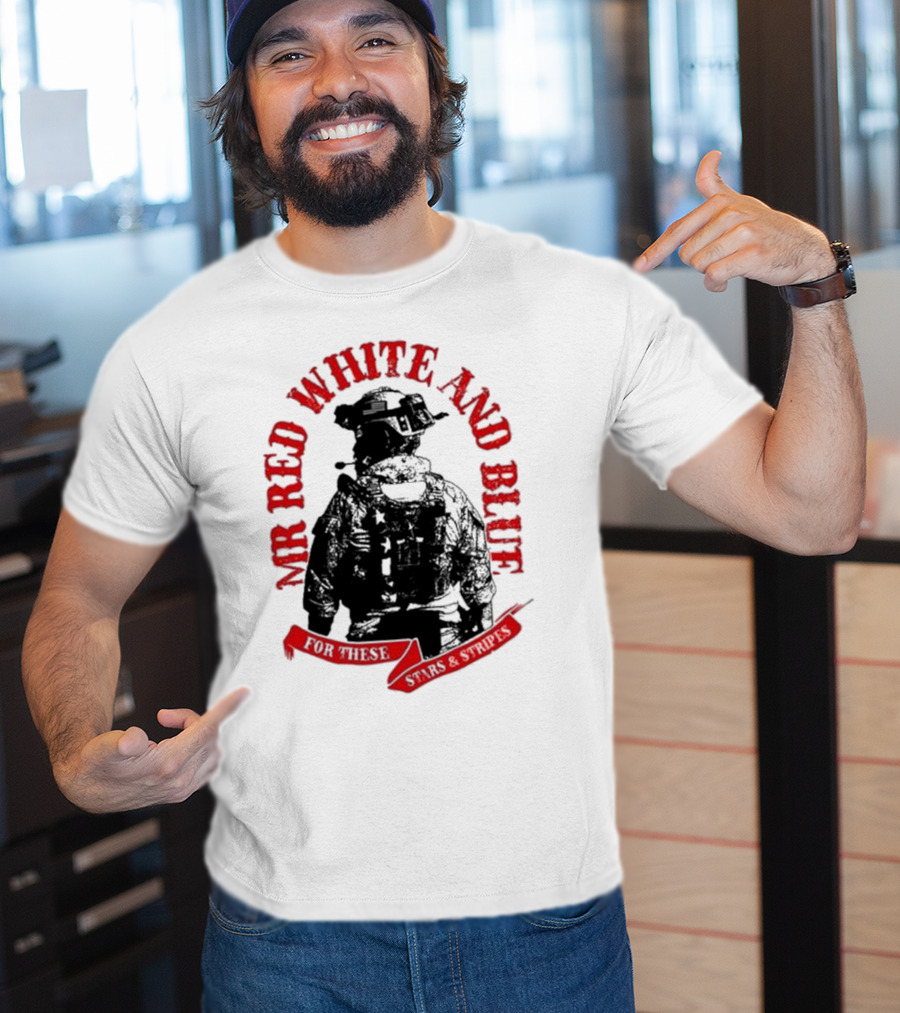 Mr Red White And Blue For These T-Shirt