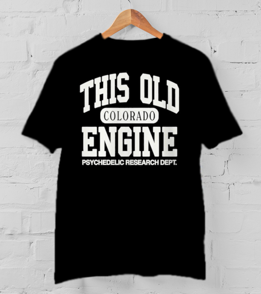 This Old Colorado Engine Psychedelic Research Dept T-Shirt