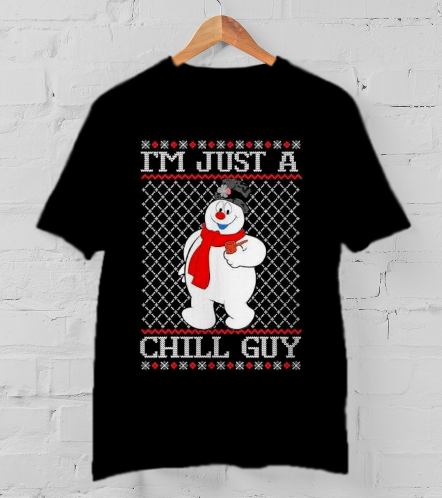 I'm Just A Chill Guy Snowman Ugly Christmas T-Shirt