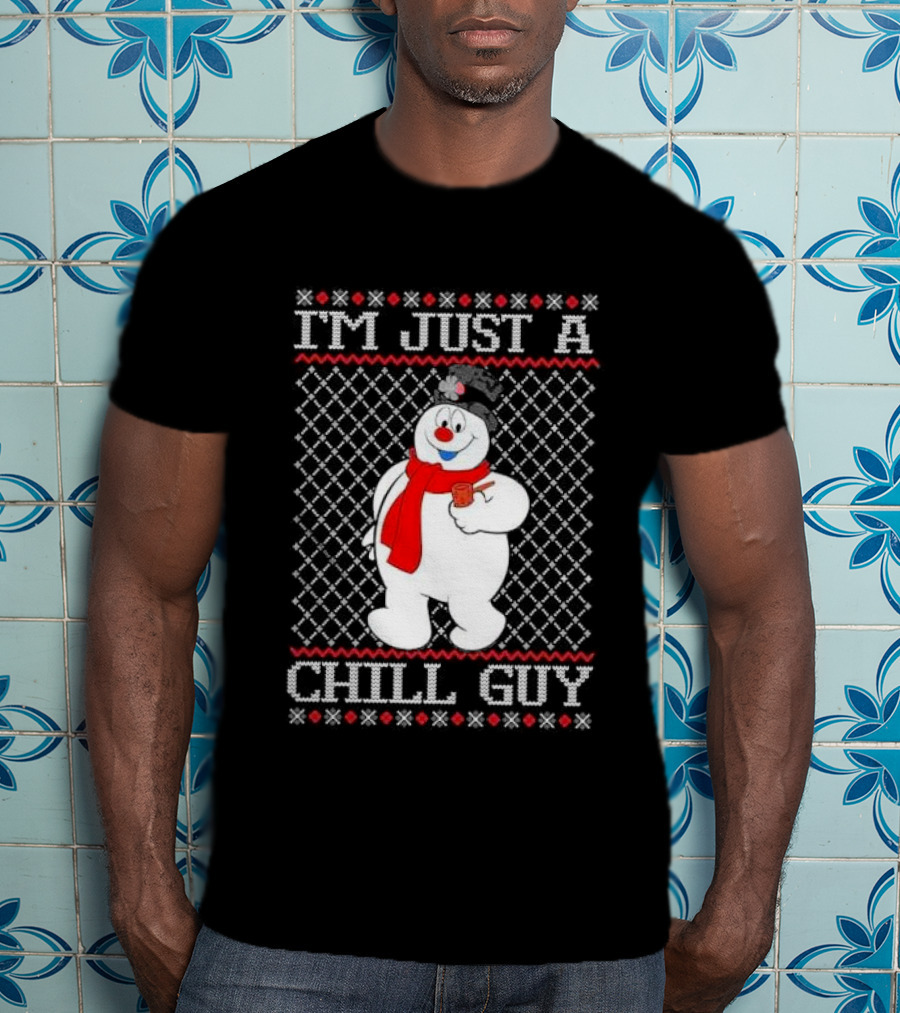 I'm Just A Chill Guy Snowman Ugly Christmas T-Shirt