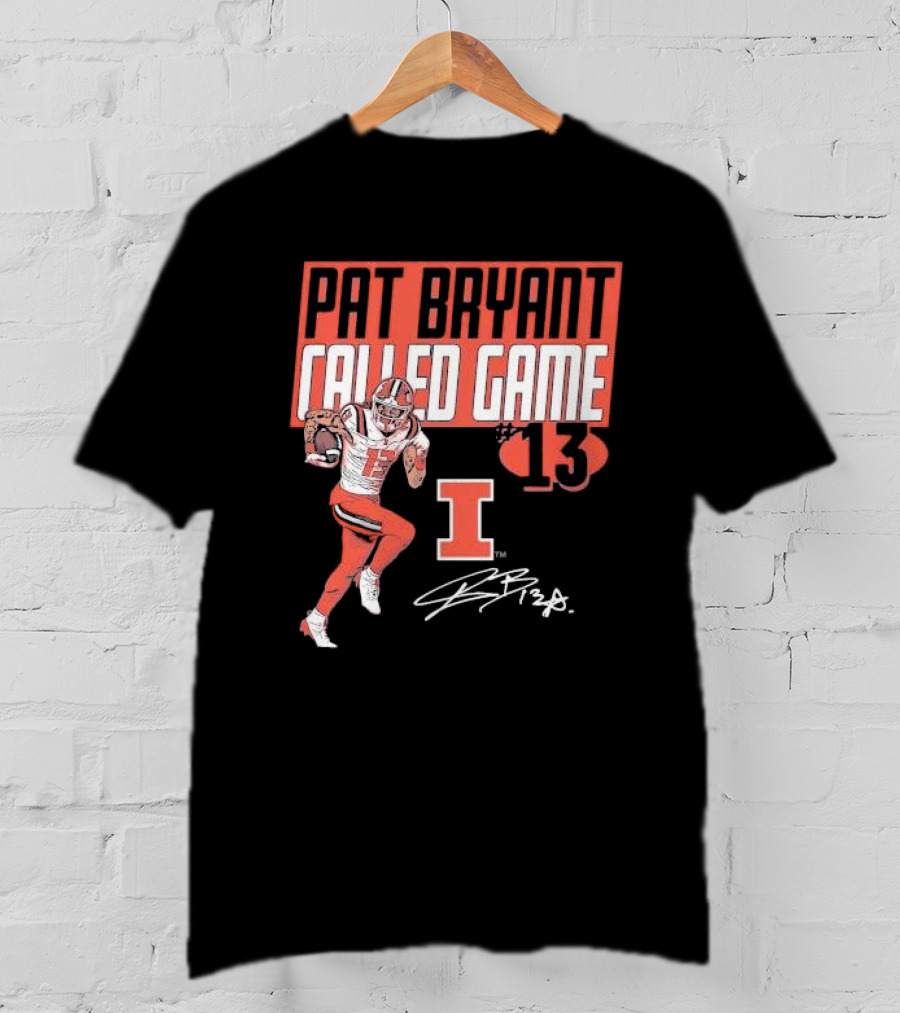 Pat Bryant Called Game 13 Illinois Football Player No. 13 Signature T-Shirt