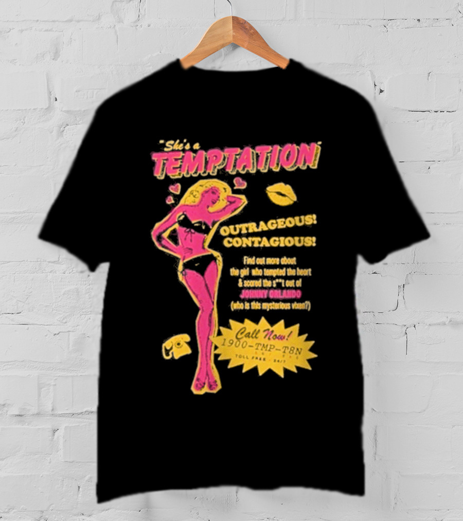 She's A Temptation Outrageous Contagious Call Now 1-900-TMP-T8N T-Shirt