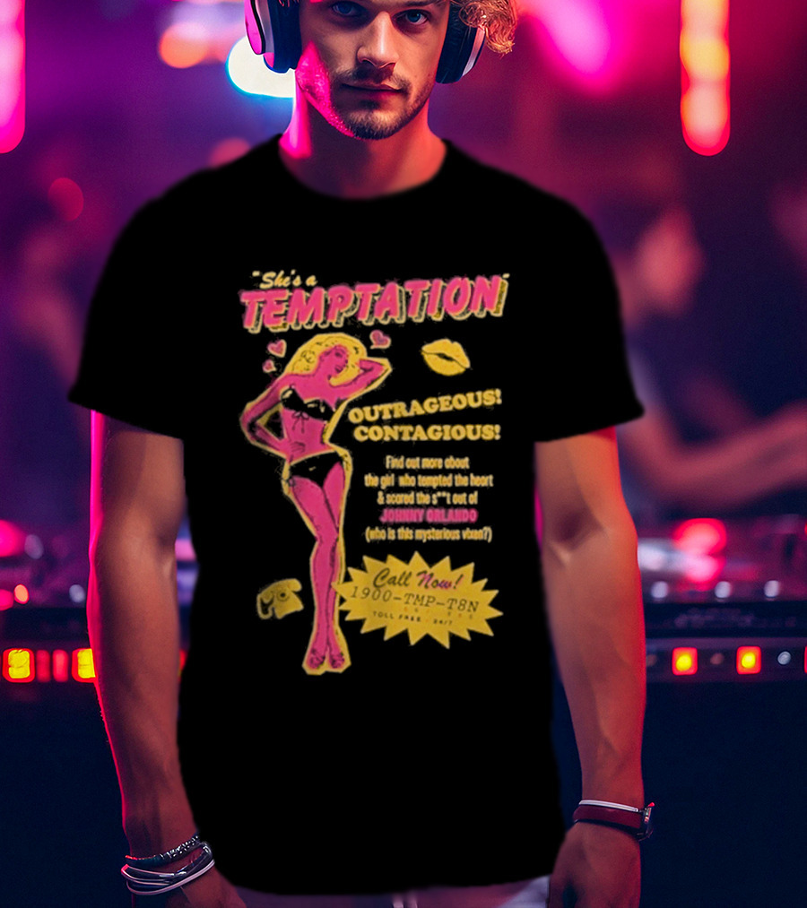 She's A Temptation Outrageous Contagious Call Now 1-900-TMP-T8N T-Shirt