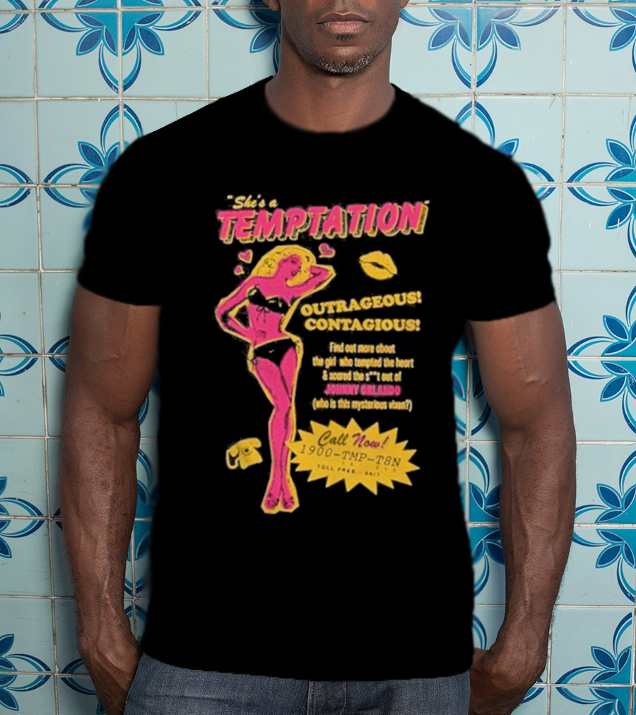 She's A Temptation Outrageous Contagious Call Now 1-900-TMP-T8N T-Shirt