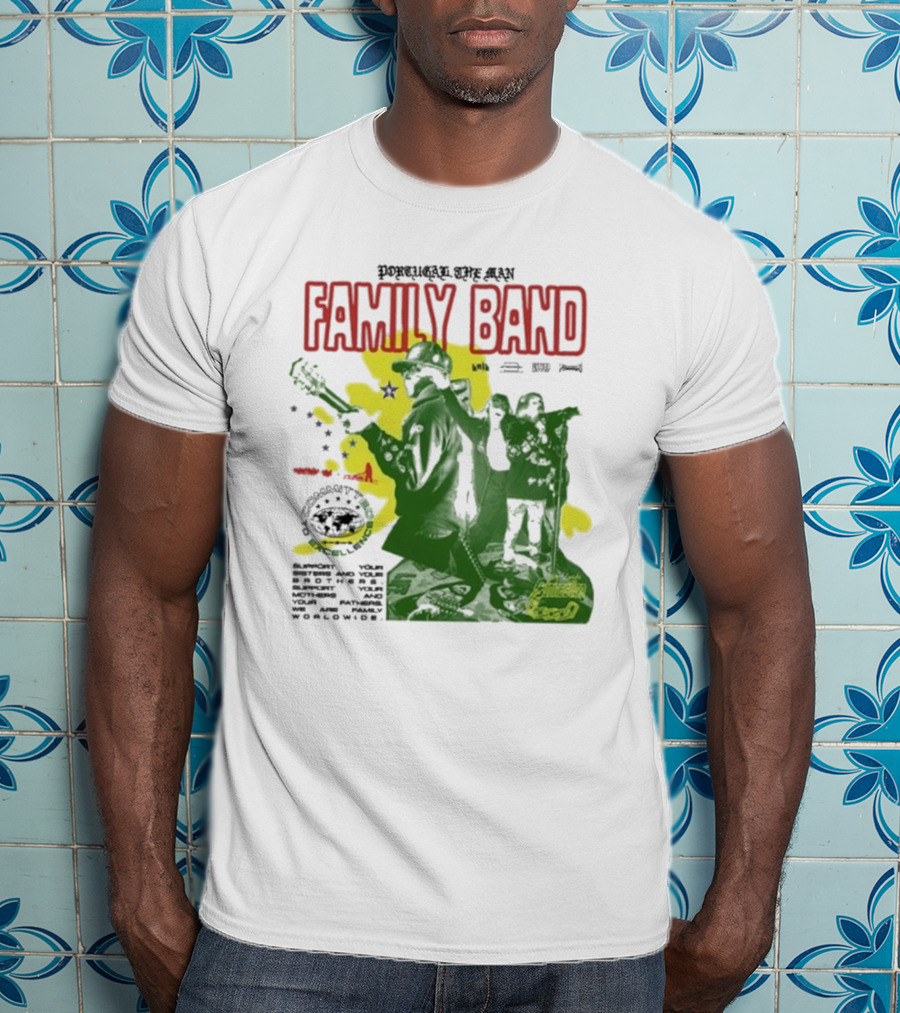 Portugal The Man Family Band Support Your Parties We Are Family Worldwide T-Shirt
