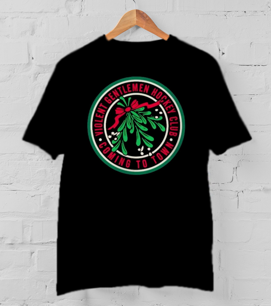 Violent Gentlemen Hockey Club Mistletoe Coming To Town T-Shirt
