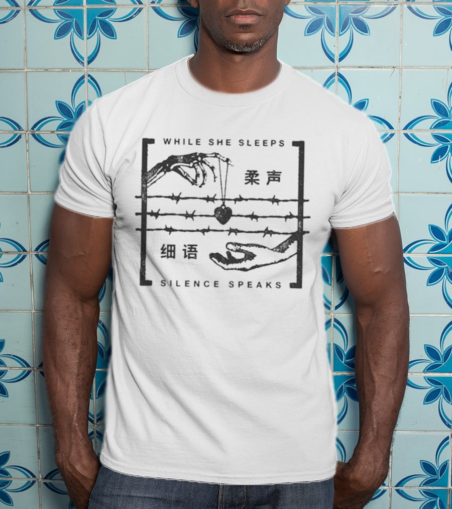 While She Sleeps Silence Speaks Hands Heart Barbed Wire Chinese Text T-Shirt