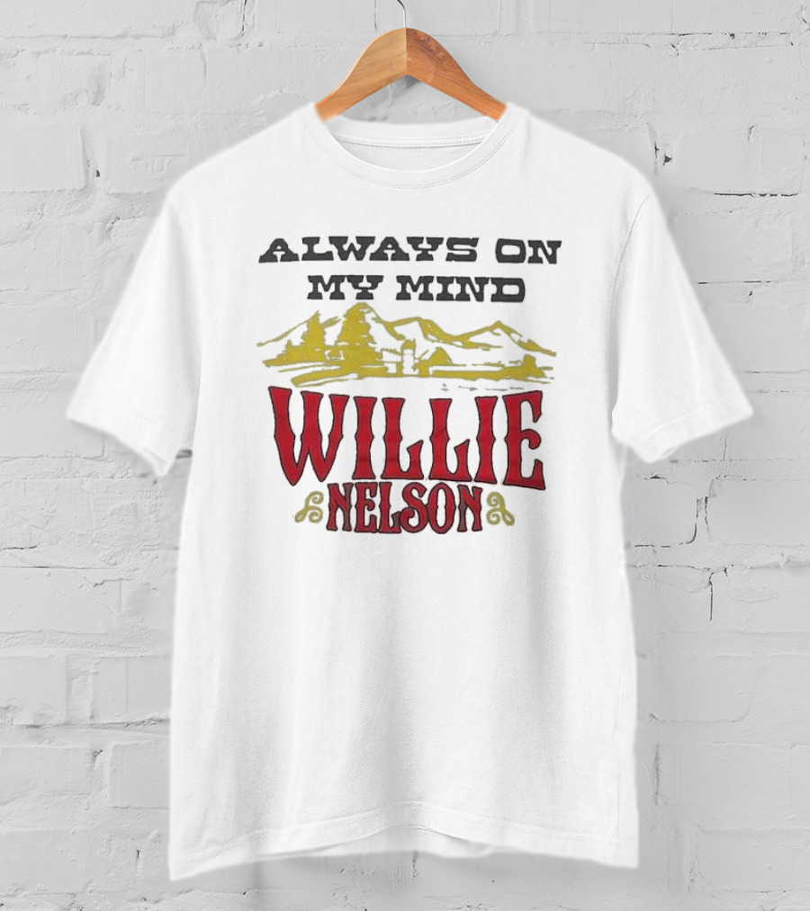 Always On My Mind Willie Nelson Mountain Landscape T-Shirt