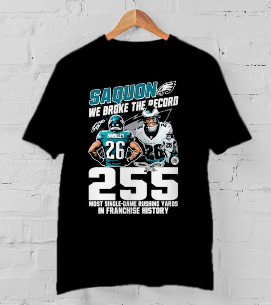 Saquon Barkley We Broke The Record Philadelphia Eagles 255 Most Single-Game Rushing Yards In Franchise History T-Shirt