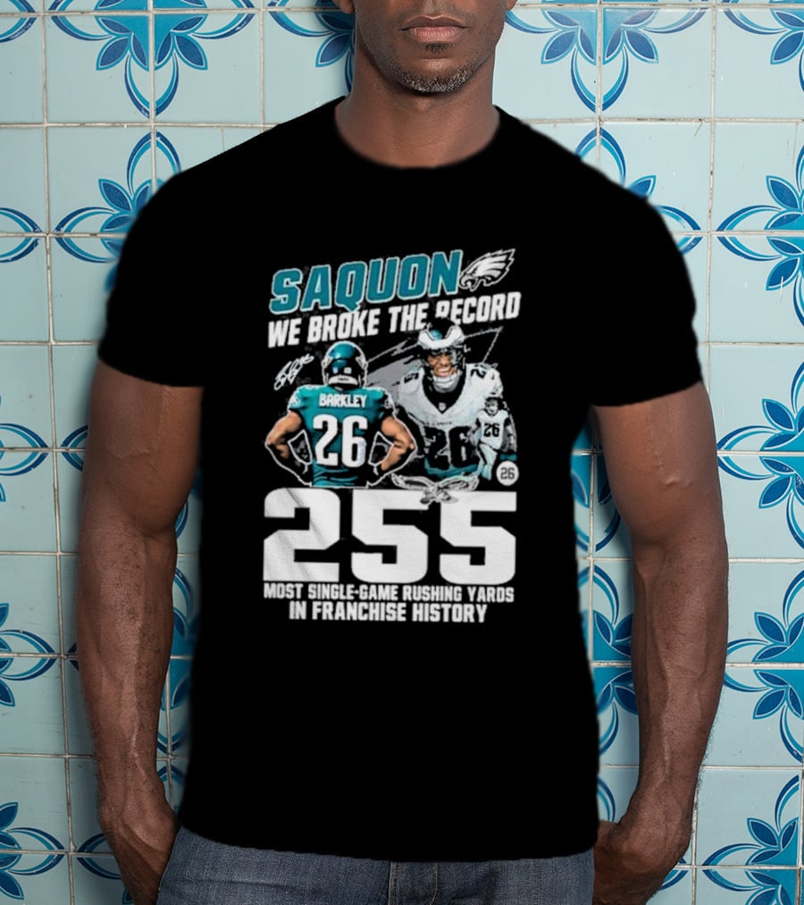 Saquon Barkley We Broke The Record Philadelphia Eagles 255 Most Single-Game Rushing Yards In Franchise History T-Shirt