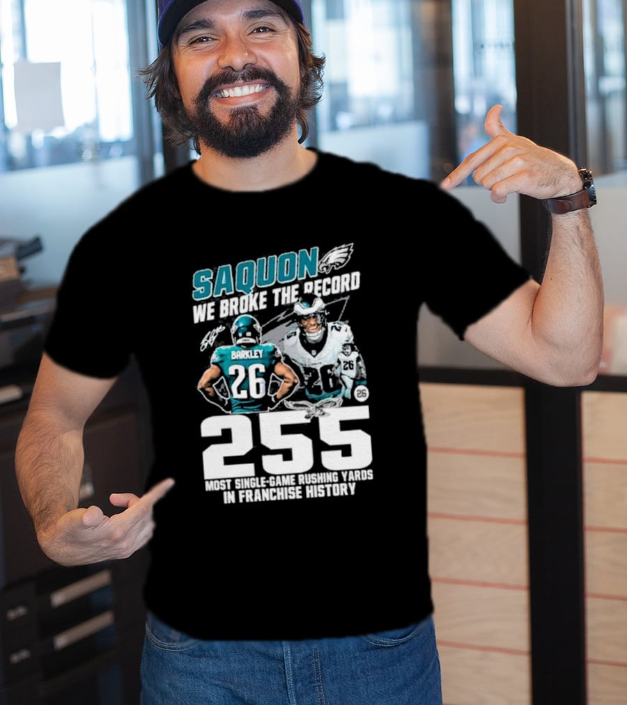 Saquon Barkley We Broke The Record Philadelphia Eagles 255 Most Single-Game Rushing Yards In Franchise History T-Shirt