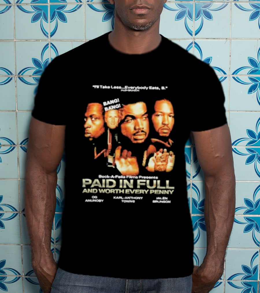OG Anunoby Karl-Anthony Towns Jalen Brunson Paid In Full And Worth Every Penny T-Shirt