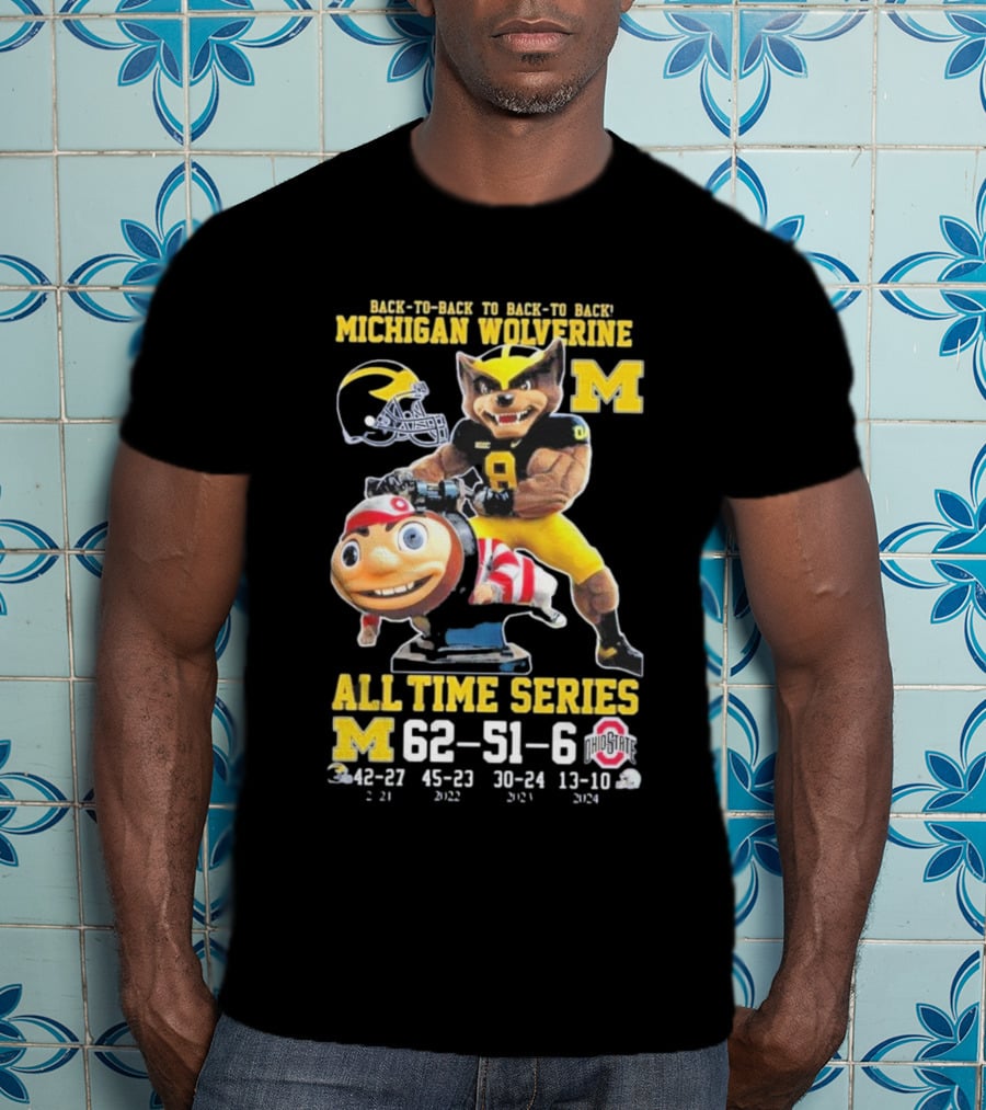 Back-To-Back To Back-To-Back Michigan Wolverine All Time Series 62-51-6 T-Shirt