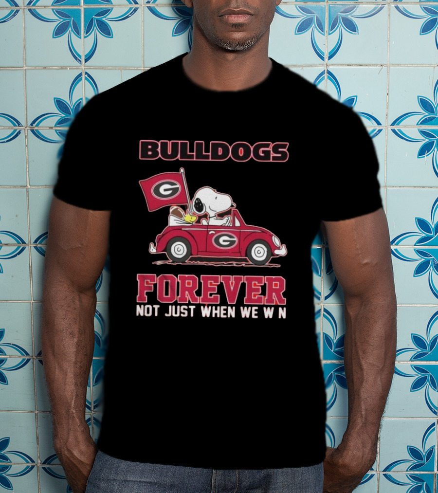 Bulldogs Forever Not Just When We Win T-Shirt
