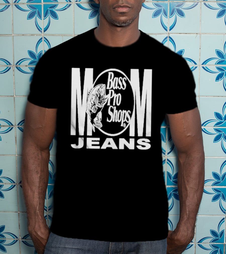 Mom Jeans Bass Pro Shops T-Shirt