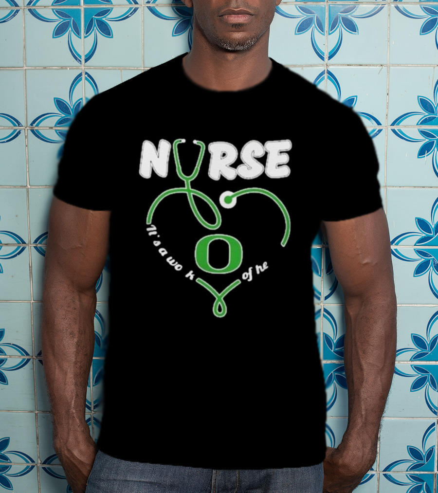 Oregon Ducks Nurse It’s A Work Of Heart Stethoscope T-Shirt