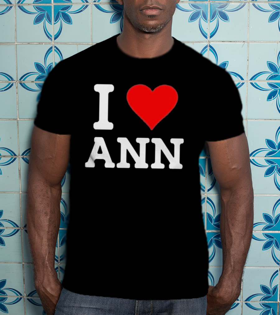 Family Friendly I Love Ann Heart T-Shirt