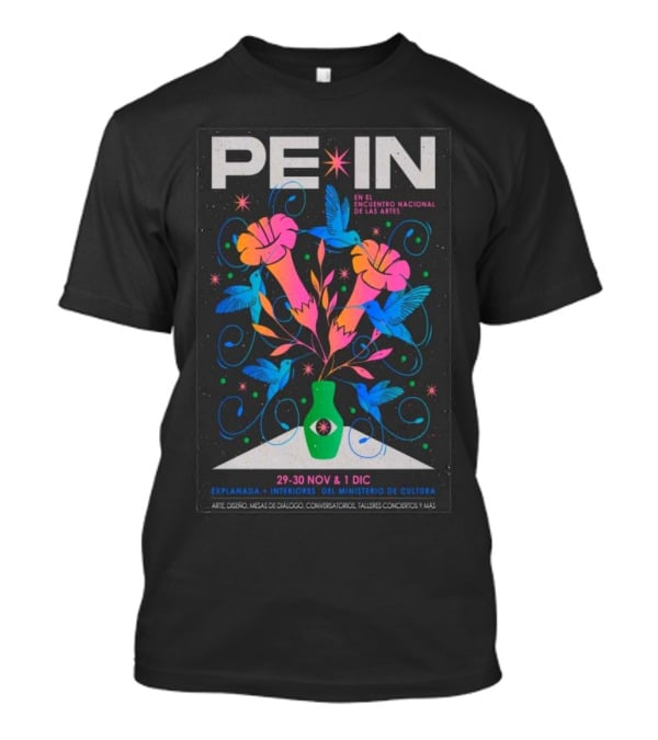 PE IN Encuentro Nacional Artes Explanada Interiores Ministerio Cultura Nov 29-30 Dec 1 T-Shirt