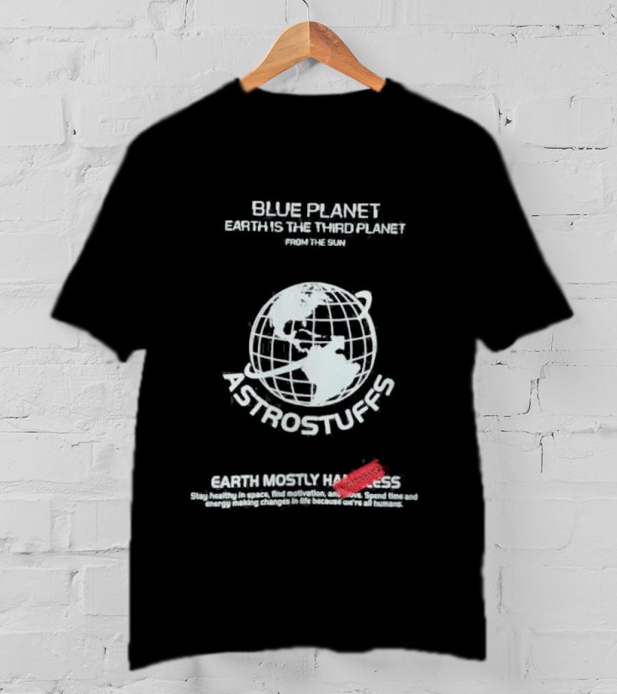 Blue Planet Earth Is The Third Planet From The Sun Astrostuffs Earth Mostly Harmless T-Shirt
