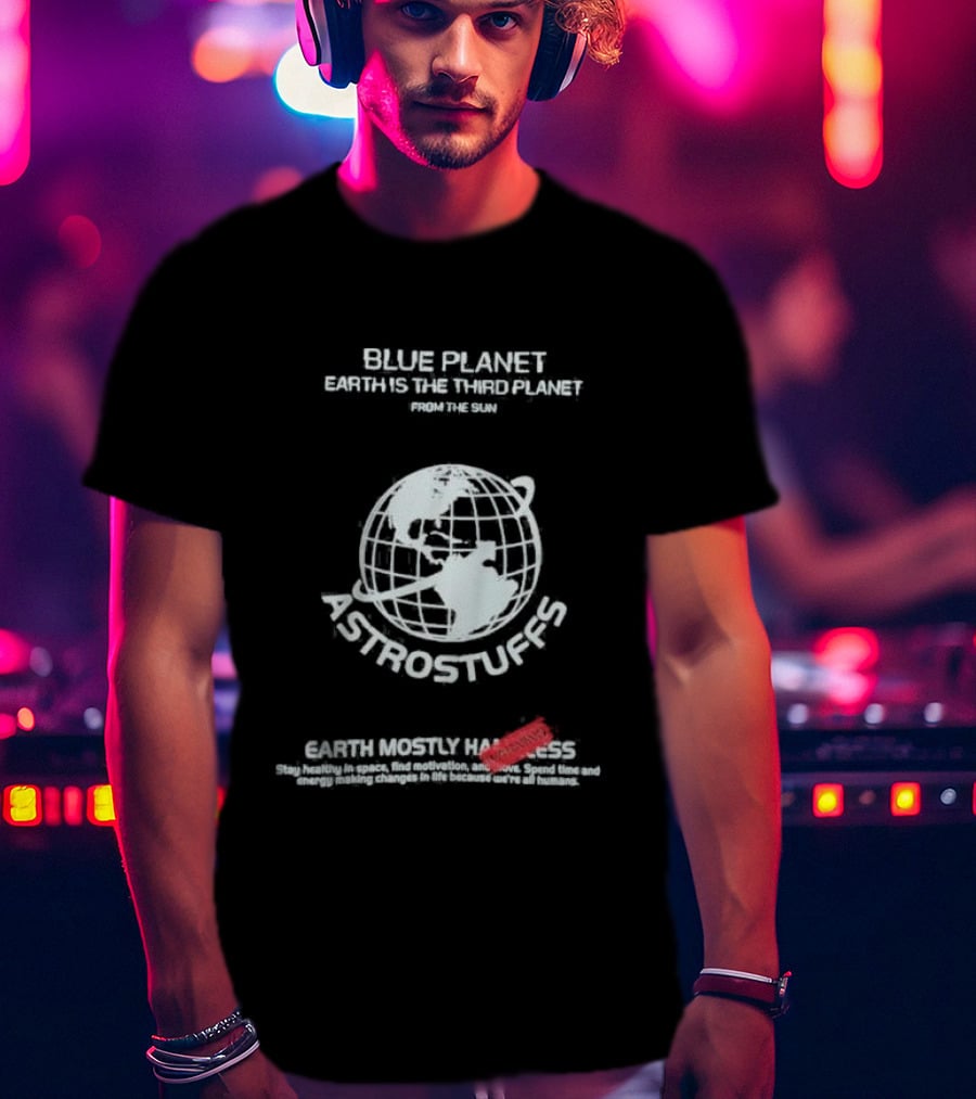 Blue Planet Earth Is The Third Planet From The Sun Astrostuffs Earth Mostly Harmless T-Shirt