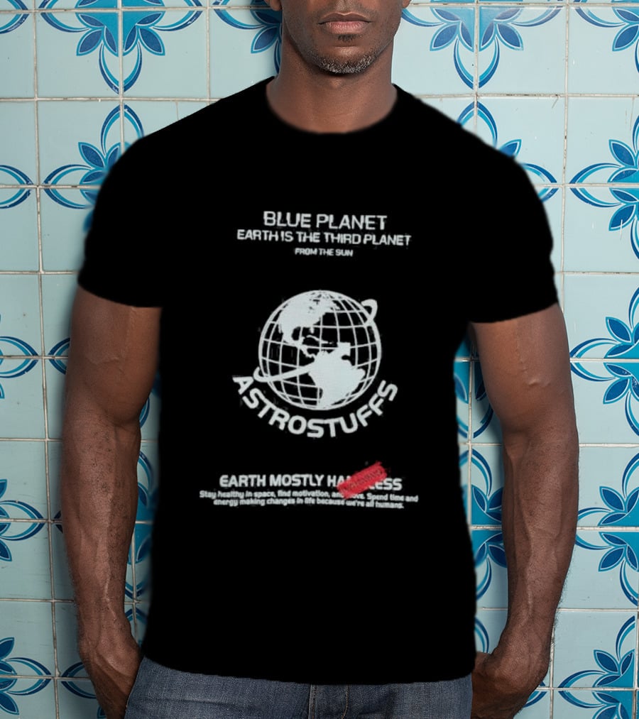 Blue Planet Earth Is The Third Planet From The Sun Astrostuffs Earth Mostly Harmless T-Shirt
