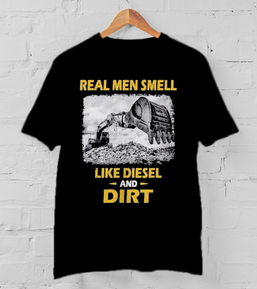 Real Men Smell Like Diesel And Dirt Excavator Scene T-Shirt