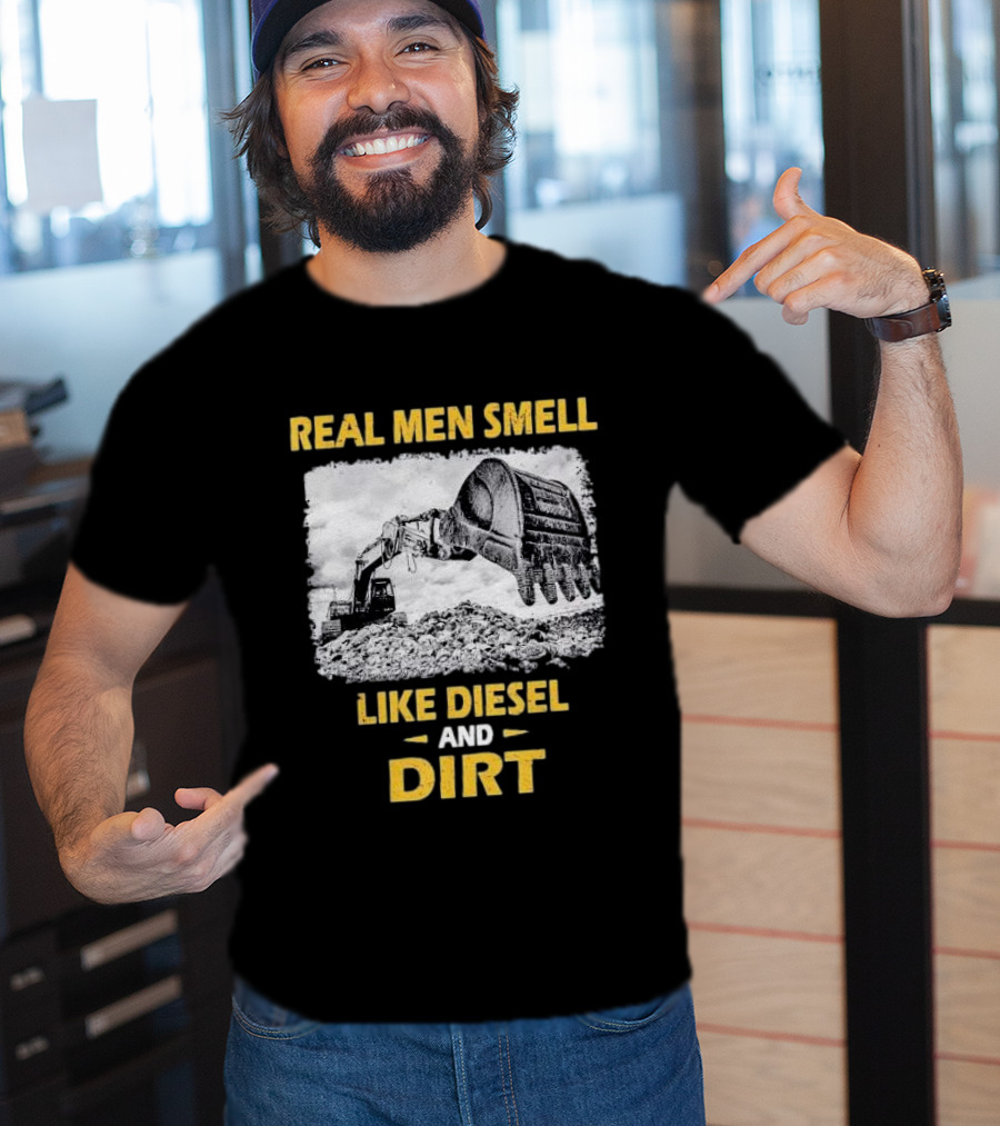 Real Men Smell Like Diesel And Dirt Excavator Scene T-Shirt