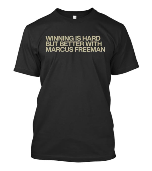Notre Dame Winning Is Hard But Better With Marcus Freeman T-Shirt