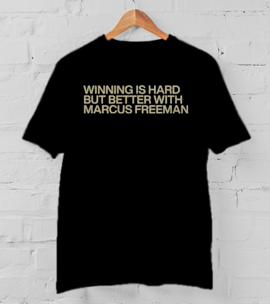 Notre Dame Winning Is Hard But Better With Marcus Freeman T-Shirt