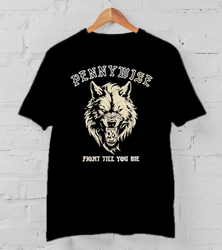 Pennywise Fight Till You Die Wolf Roaring T-Shirt