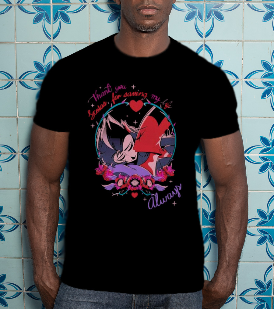 Thank You Scolas For Saving My Life Always Heart And Roses Motif T-Shirt