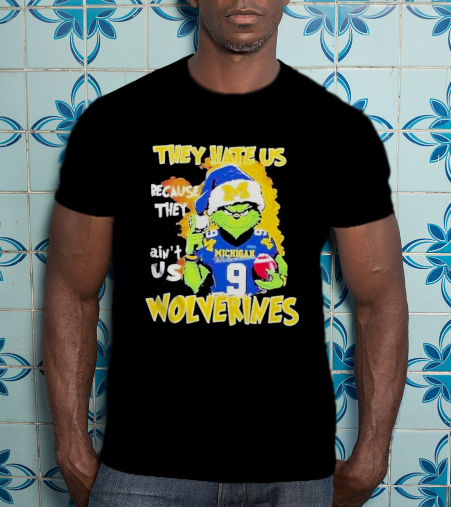 They Hate Us Because They Ain't Us Michigan Wolverines Grinch Santa Christmas T-Shirt