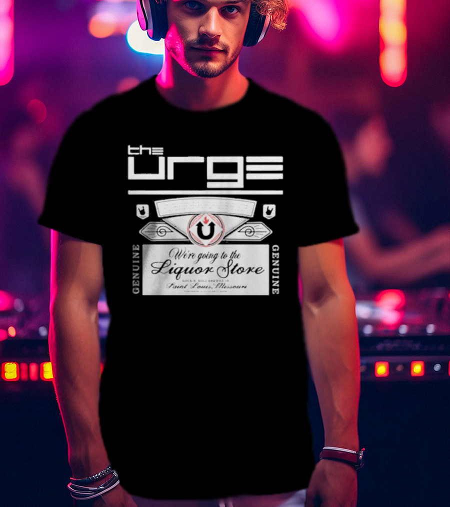 The Urge We're Going To The Liquor Store Genuine Rock Brewed St. Louis Missouri T-Shirt