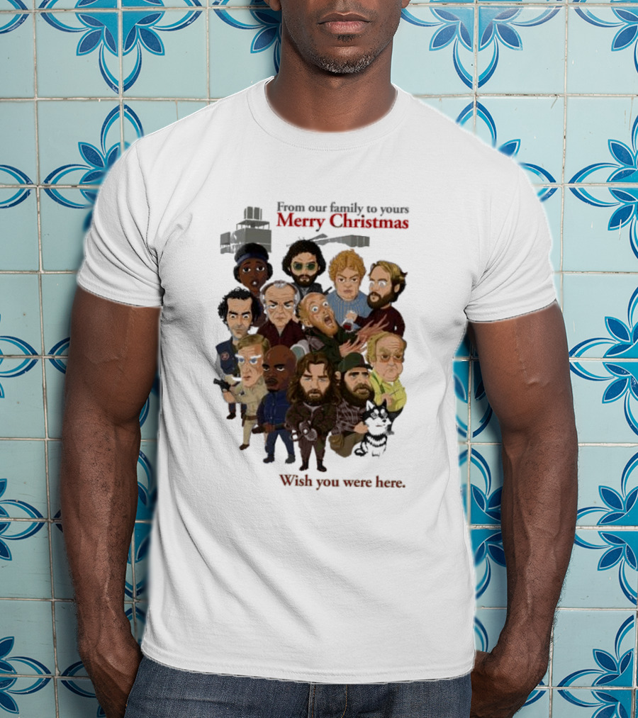 From Our Family To Yours Merry Christmas Wish You Were Here Characters T-Shirt