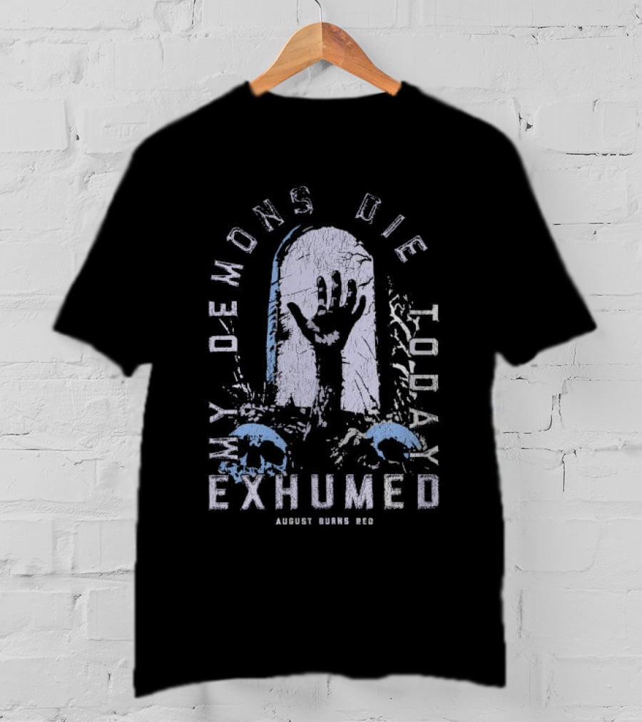 August Burns Red Exhumed My Demons Die Today Grave Hand T-Shirt