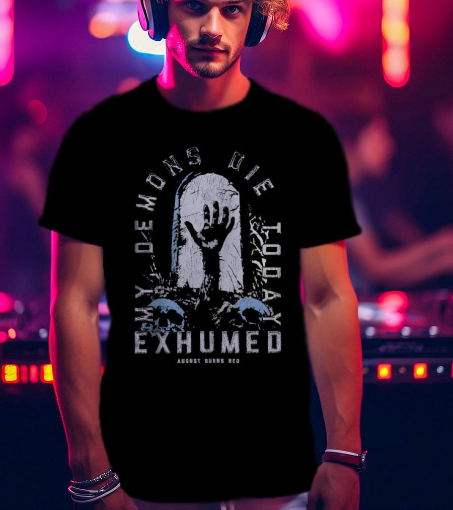 August Burns Red Exhumed My Demons Die Today Grave Hand T-Shirt