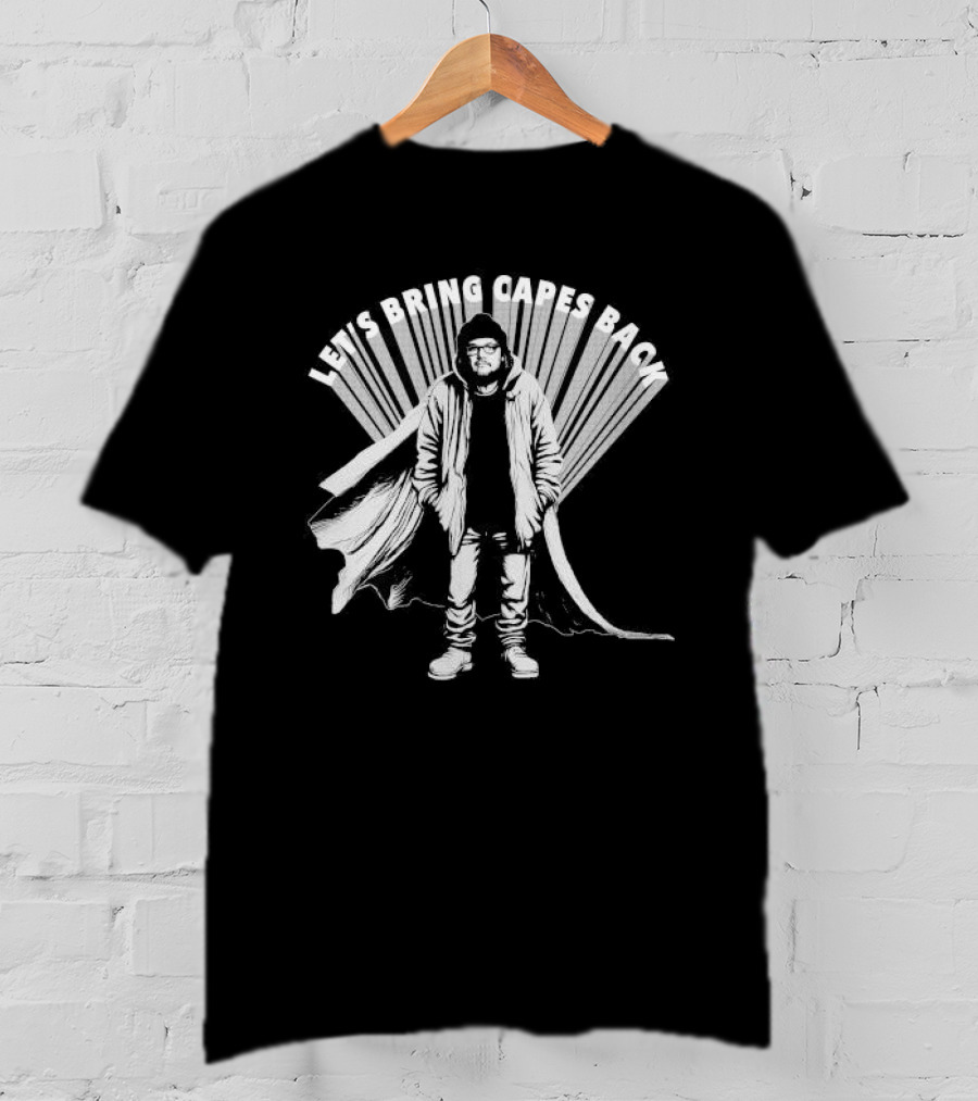 Let's Bring Capes Back By Jeff Tweedy T-Shirt