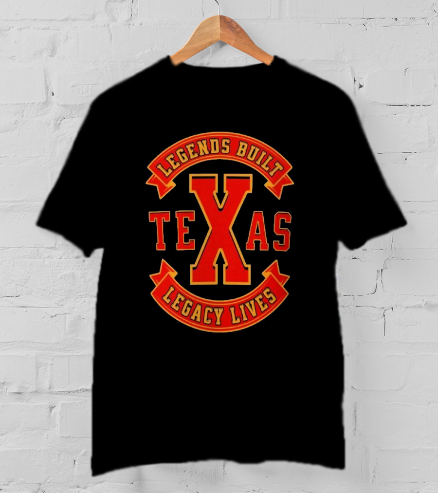 Legends Built Texas Legacy Lives T-Shirt