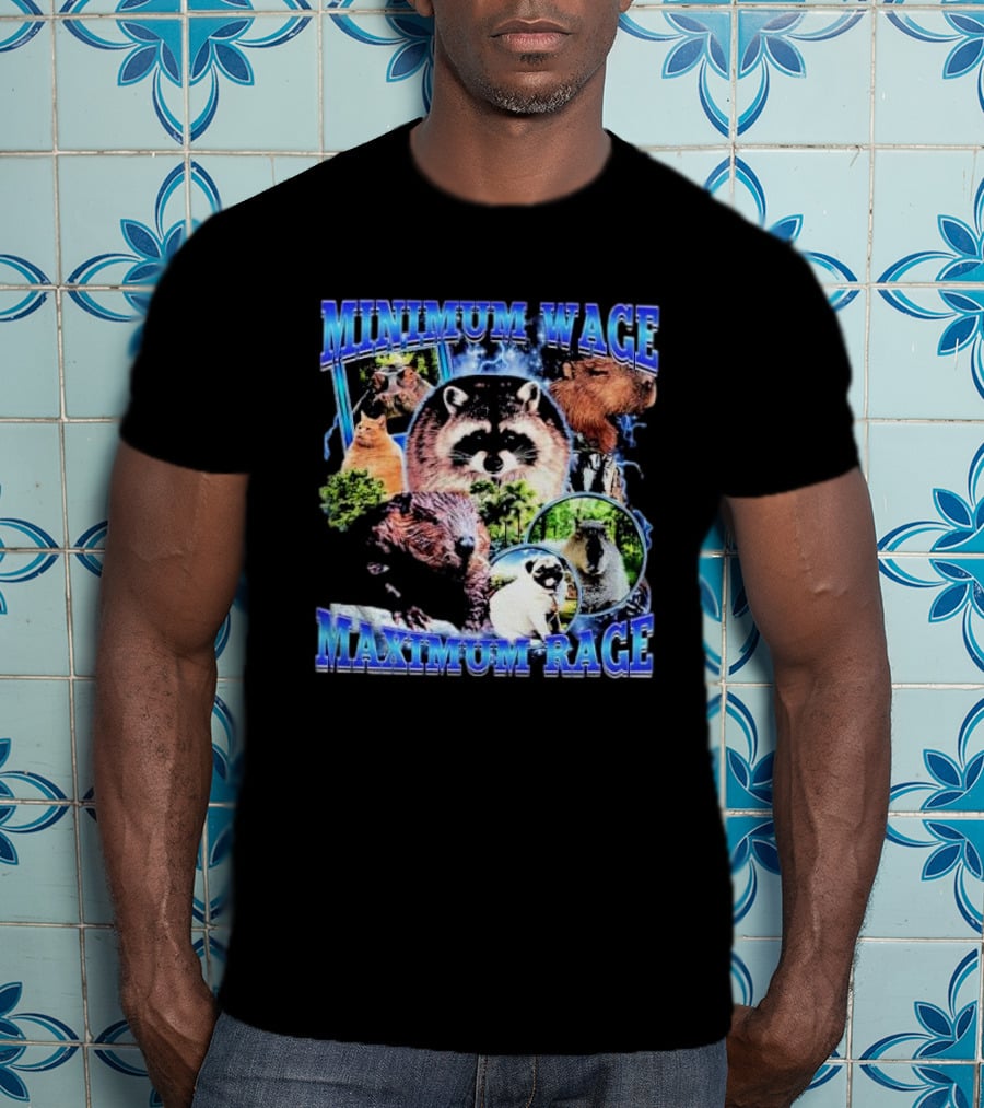 Minimum Wage Maximum Rage Raccoon And Wildlife Collage T-Shirt