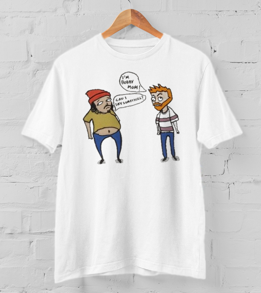 Bad Friends I'm Bobby Mom Can I Say Something - Cartoon Characters Embracing Humorous Dialogue T-Shirt