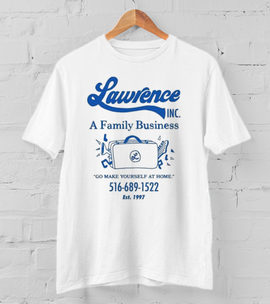 Lawrence Inc A Family Business Briefcase Icon Go Make Yourself At Home 516 689 1522 Est 1997 T-Shirt