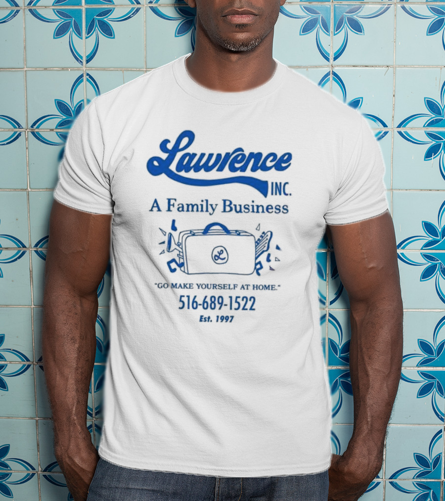 Lawrence Inc A Family Business Briefcase Icon Go Make Yourself At Home 516 689 1522 Est 1997 T-Shirt